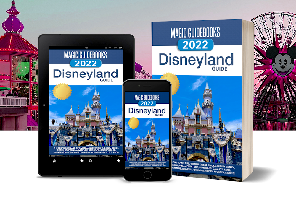 Disneyland Guide 2022 by Magic Guidebooks Magic Guidebooks